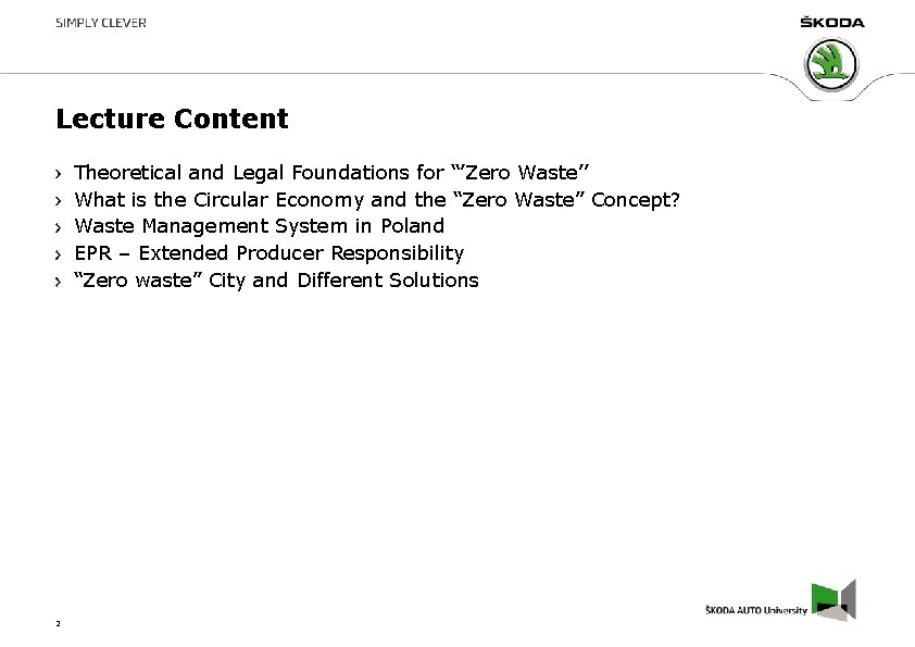 Lecture Content Theoretical and Legal Foundations for “’Zero Waste’’ What is the Circular Economy Lecture Content Theoretical and Legal Foundations for “’Zero Waste’’ What is the Circular Economy