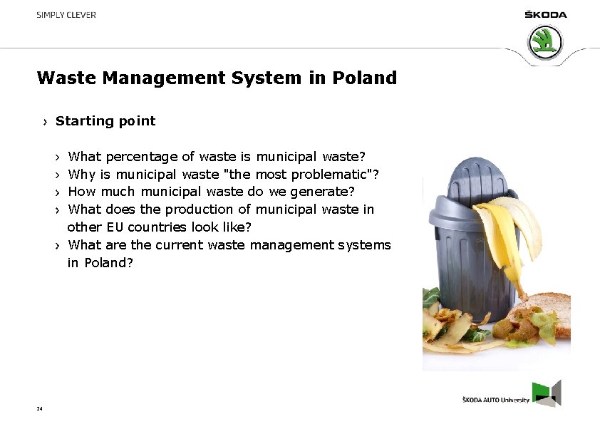 Waste Management System in Poland Starting point What percentage of waste is municipal waste? Waste Management System in Poland Starting point What percentage of waste is municipal waste?