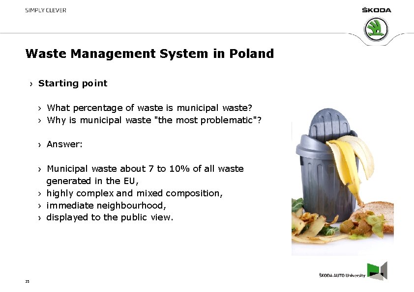 Waste Management System in Poland Starting point What percentage of waste is municipal waste? Waste Management System in Poland Starting point What percentage of waste is municipal waste?