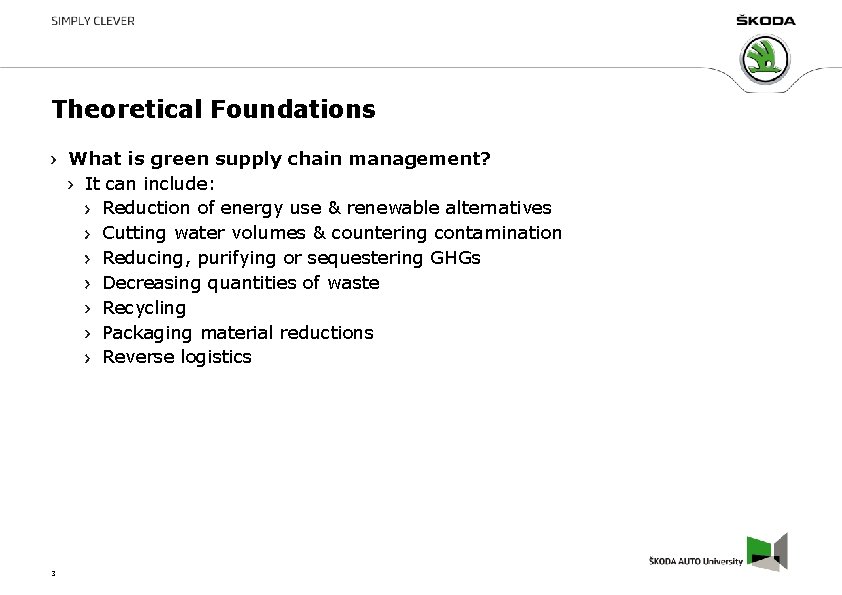 Theoretical Foundations What is green supply chain management? It can include: Reduction of energy Theoretical Foundations What is green supply chain management? It can include: Reduction of energy