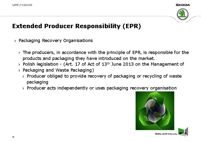 Extended Producer Responsibility (EPR) Packaging Recovery Organisations The producers, in accordance with the principle Extended Producer Responsibility (EPR) Packaging Recovery Organisations The producers, in accordance with the principle