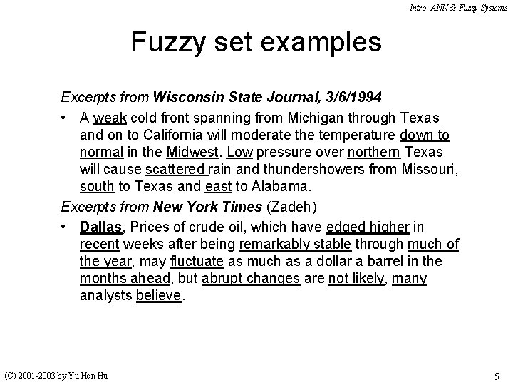 Intro. ANN & Fuzzy Systems Fuzzy set examples Excerpts from Wisconsin State Journal, 3/6/1994