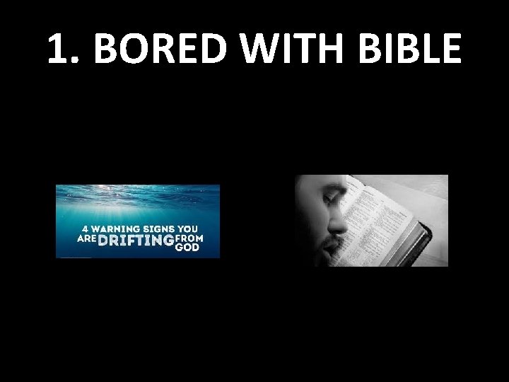 1. BORED WITH BIBLE 