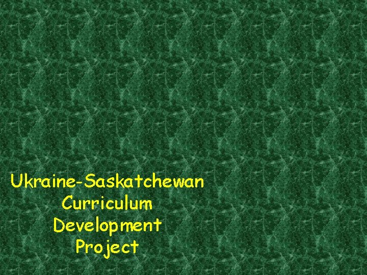 Ukraine-Saskatchewan Curriculum Development Project 