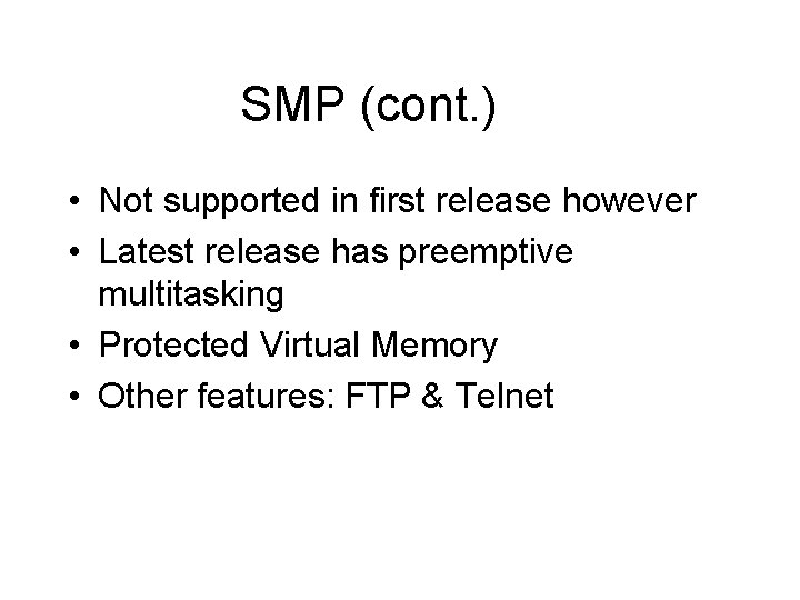 SMP (cont. ) • Not supported in first release however • Latest release has