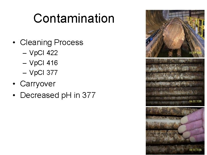 Contamination • Cleaning Process – Vp. CI 422 – Vp. CI 416 – Vp.