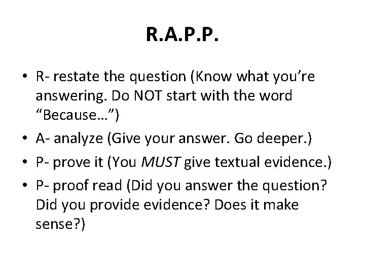 R. A. P. P. • R- restate the question (Know what you’re answering. Do