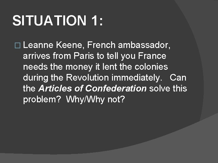 SITUATION 1: � Leanne Keene, French ambassador, arrives from Paris to tell you France