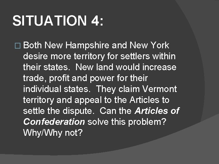 SITUATION 4: � Both New Hampshire and New York desire more territory for settlers