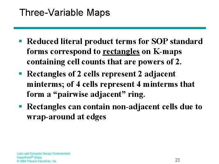 Three-Variable Maps § Reduced literal product terms for SOP standard forms correspond to rectangles