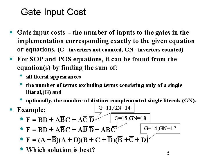 Gate Input Cost § Gate input costs - the number of inputs to the