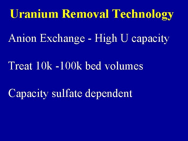 Uranium Removal Technology Anion Exchange - High U capacity Treat 10 k -100 k