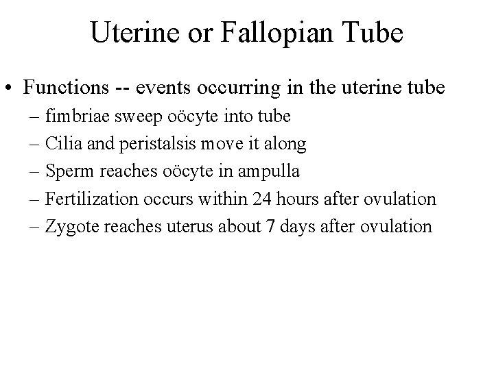 Uterine or Fallopian Tube • Functions -- events occurring in the uterine tube –