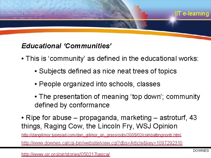 IIT e-learning Educational ‘Communities’ • This is ‘community’ as defined in the educational works: