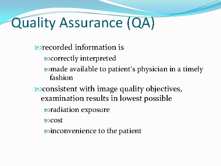 Quality Assurance (QA) recorded information is correctly interpreted made available to patient’s physician in