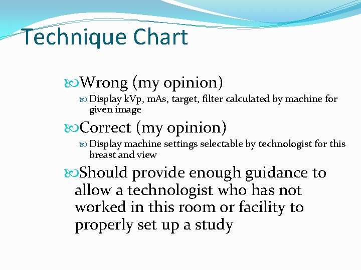 Technique Chart Wrong (my opinion) Display k. Vp, m. As, target, filter calculated by