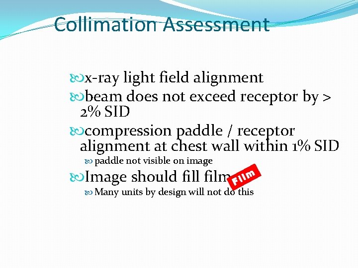 Collimation Assessment x-ray light field alignment beam does not exceed receptor by > 2%