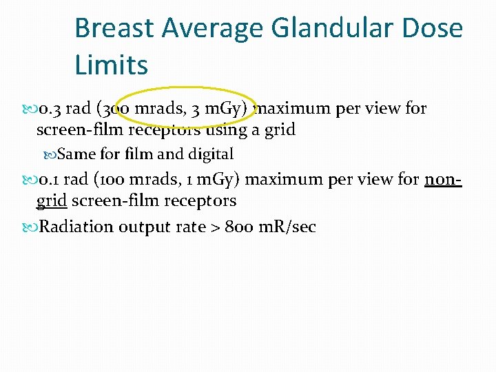 Breast Average Glandular Dose Limits 0. 3 rad (300 mrads, 3 m. Gy) maximum