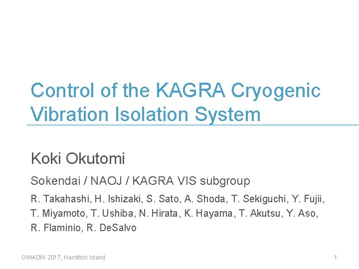Control of the KAGRA Cryogenic Vibration Isolation System Koki Okutomi Sokendai / NAOJ /