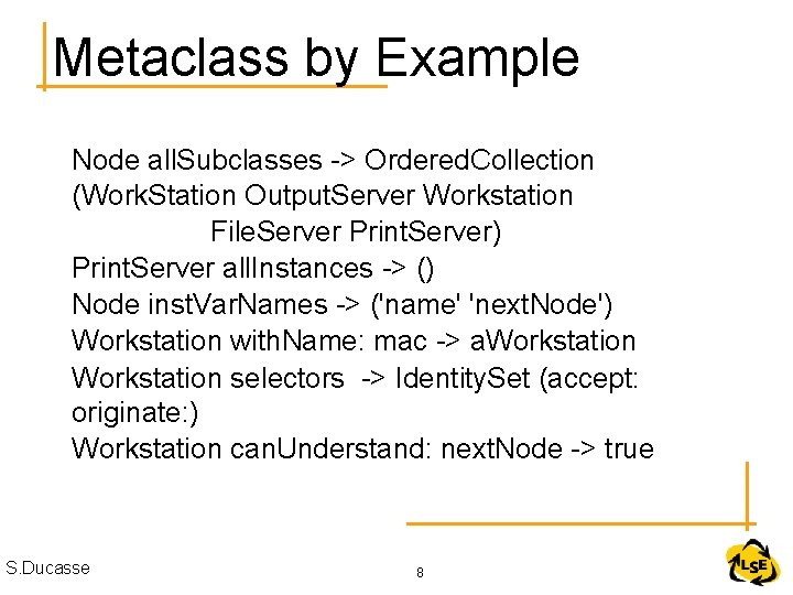 Metaclass by Example Node all. Subclasses -> Ordered. Collection (Work. Station Output. Server Workstation