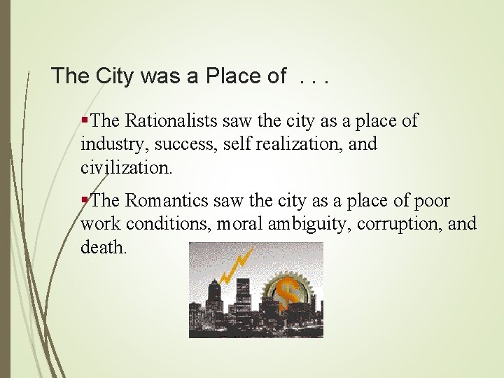 The City was a Place of. . . §The Rationalists saw the city as