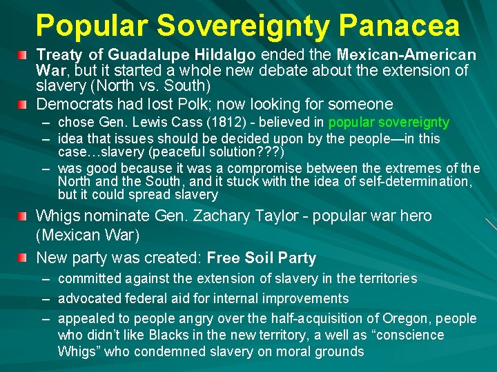 Popular Sovereignty Panacea Treaty of Guadalupe Hildalgo ended the Mexican-American War, but it started