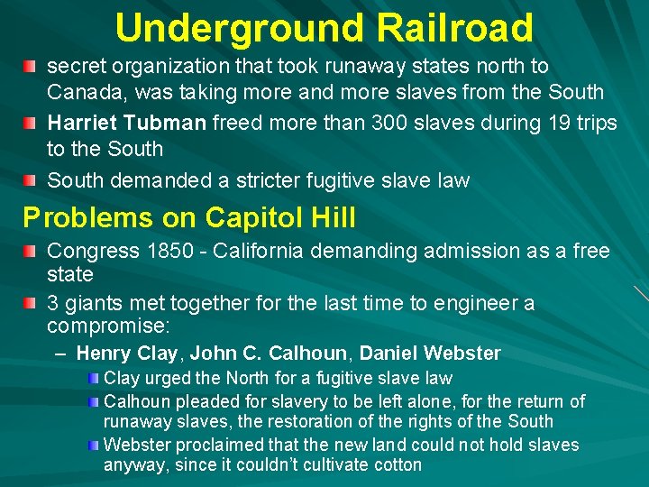 Underground Railroad secret organization that took runaway states north to Canada, was taking more