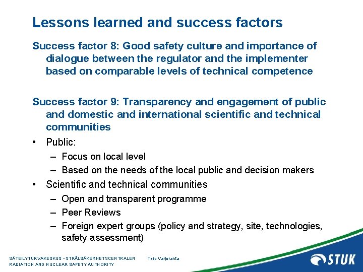Lessons learned and success factors Success factor 8: Good safety culture and importance of