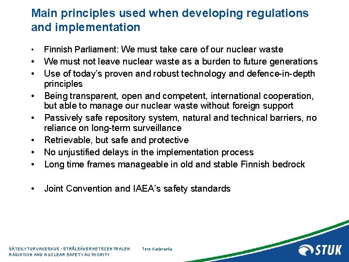 Main principles used when developing regulations and implementation • Finnish Parliament: We must take