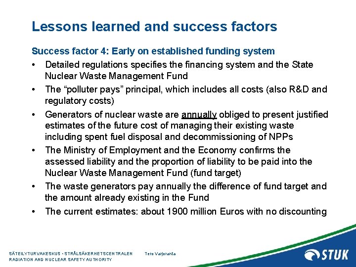 Lessons learned and success factors Success factor 4: Early on established funding system •