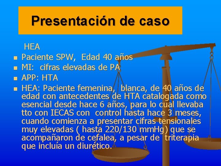 Presentación de caso n n HEA Paciente SPW, Edad 40 años MI: cifras elevadas