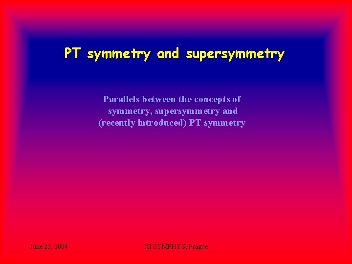 PT symmetry and supersymmetry Parallels between the concepts of symmetry, supersymmetry and (recently introduced)