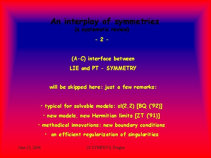 An interplay of symmetries (a systematic review) - 2 (A-C) interface between LIE and