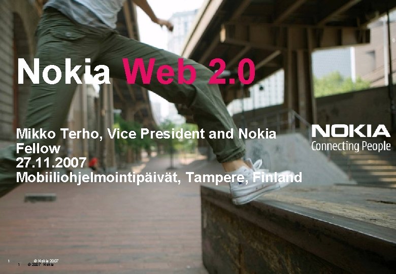 Nokia Web 2. 0 Mikko Terho, Vice President and Nokia Fellow 27. 11. 2007