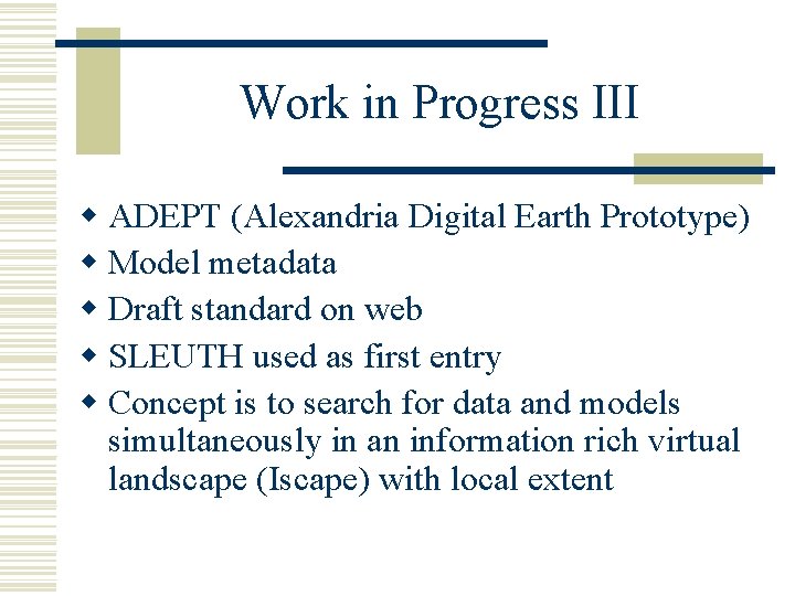 Work in Progress III w ADEPT (Alexandria Digital Earth Prototype) w Model metadata w