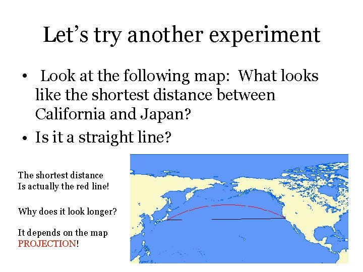 Let’s try another experiment • Look at the following map: What looks like the