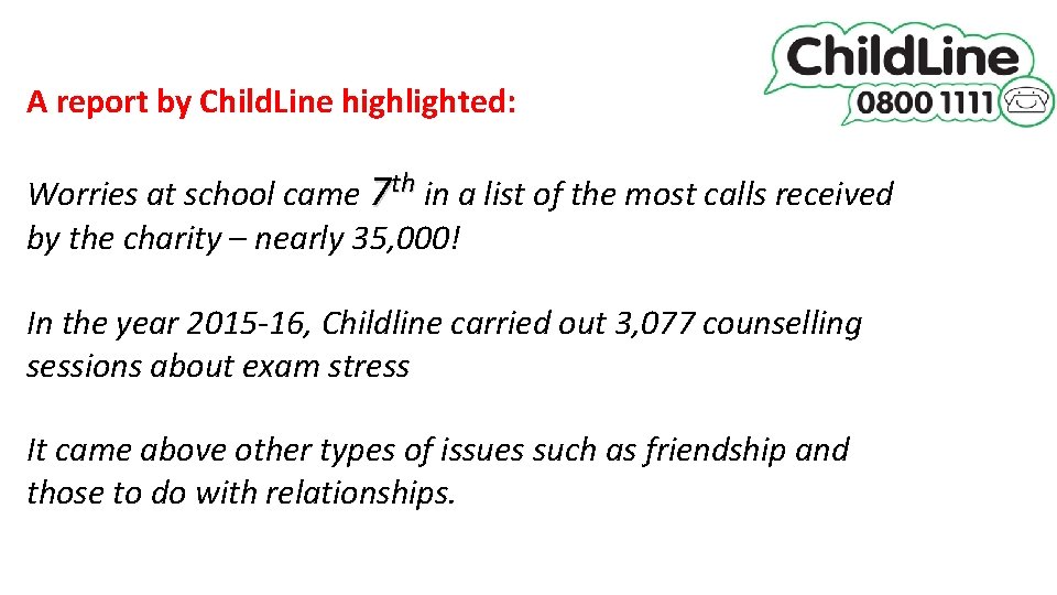 A report by Child. Line highlighted: Worries at school came 7 th in a