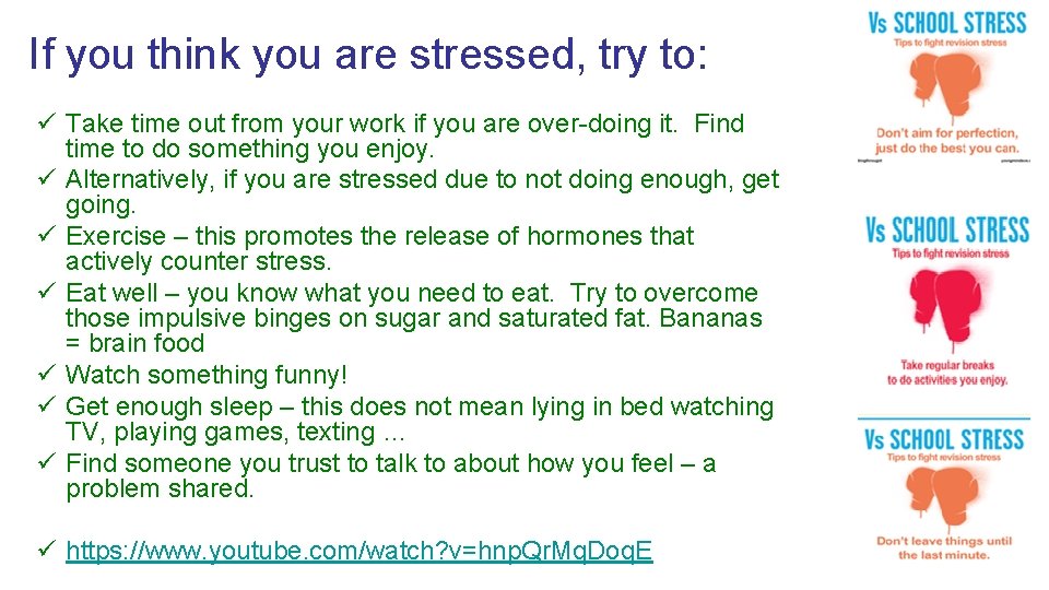 If you think you are stressed, try to: ü Take time out from your