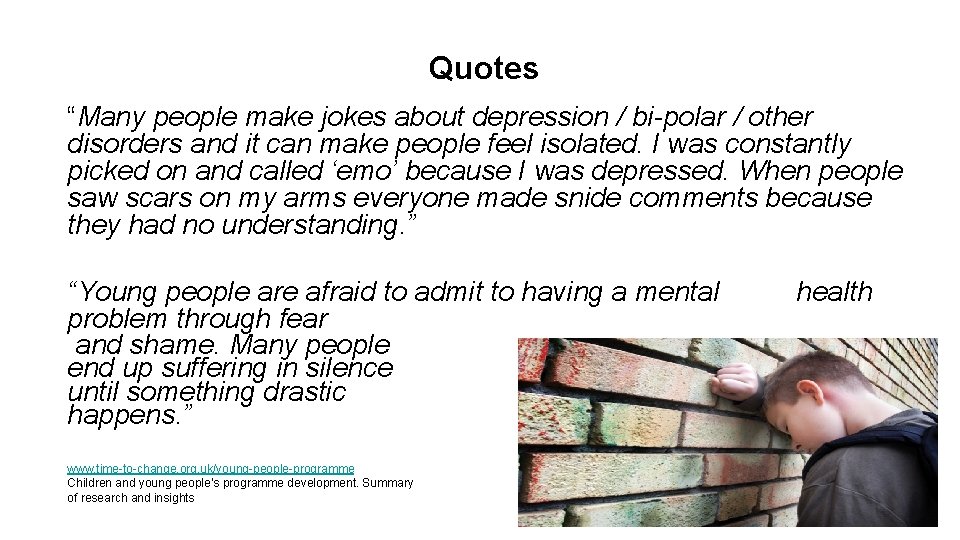 Quotes “Many people make jokes about depression / bi-polar / other disorders and it