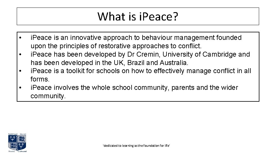 What is i. Peace? • • i. Peace is an innovative approach to behaviour