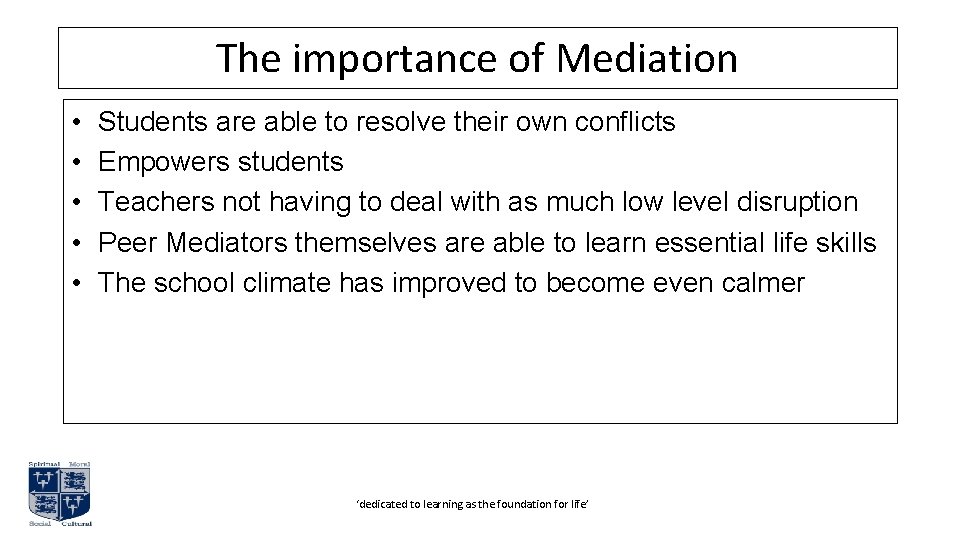 The importance of Mediation • • • Students are able to resolve their own