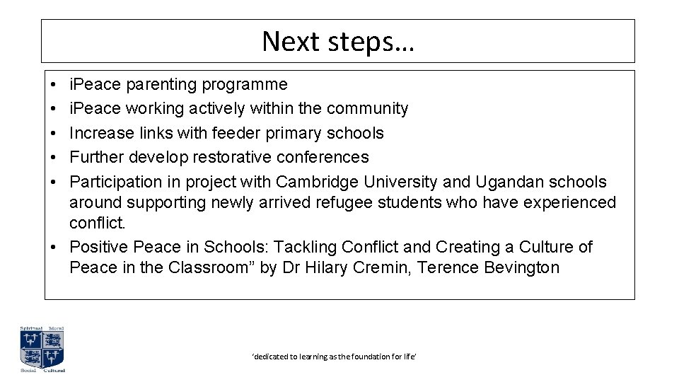 Next steps… • • • i. Peace parenting programme i. Peace working actively within