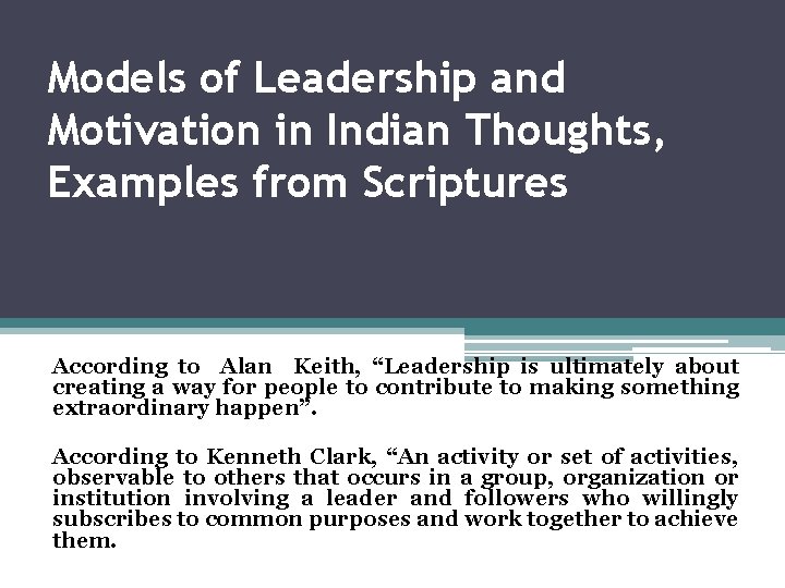 Models of Leadership and Motivation in Indian Thoughts, Examples from Scriptures According to Alan Models of Leadership and Motivation in Indian Thoughts, Examples from Scriptures According to Alan