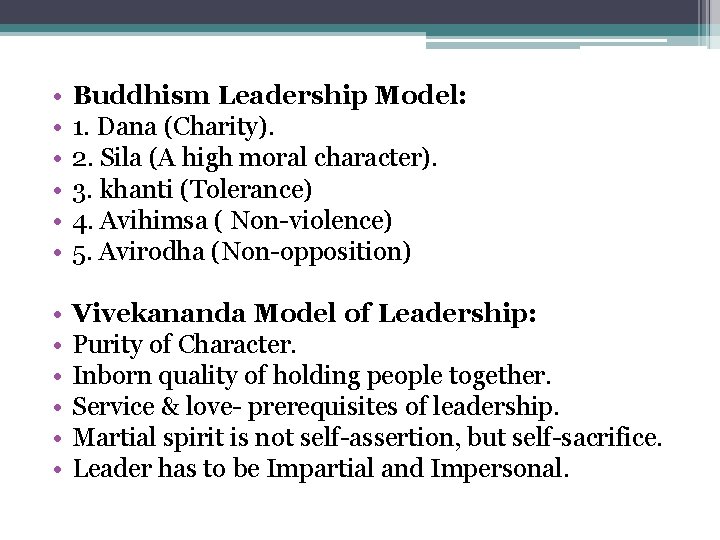 • • • Buddhism Leadership Model: 1. Dana (Charity). 2. Sila (A high • • • Buddhism Leadership Model: 1. Dana (Charity). 2. Sila (A high