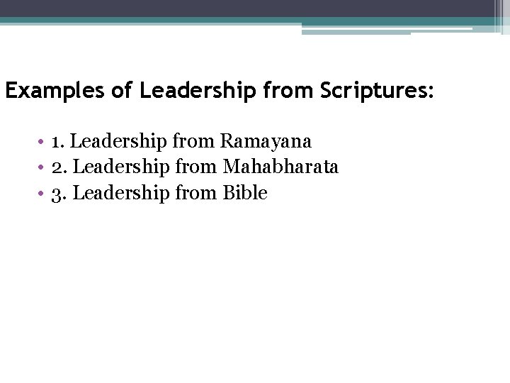 Examples of Leadership from Scriptures: • 1. Leadership from Ramayana • 2. Leadership from Examples of Leadership from Scriptures: • 1. Leadership from Ramayana • 2. Leadership from