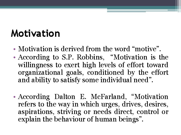 Motivation • Motivation is derived from the word “motive”. • According to S. P. Motivation • Motivation is derived from the word “motive”. • According to S. P.