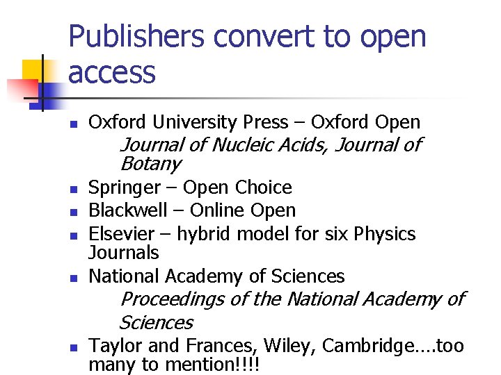 Publishers convert to open access n Oxford University Press – Oxford Open Journal of