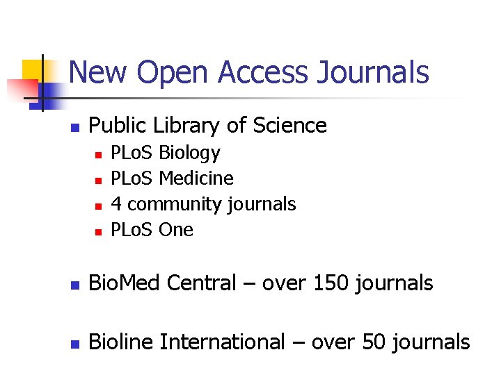 New Open Access Journals n Public Library of Science n n PLo. S Biology