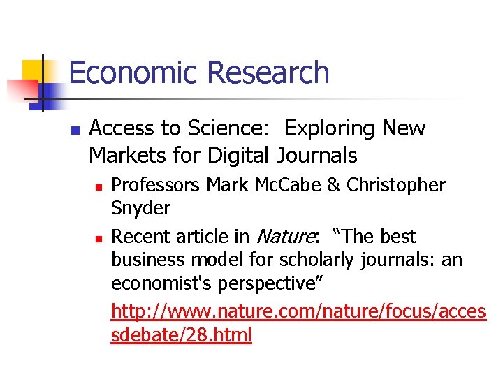 Economic Research n Access to Science: Exploring New Markets for Digital Journals n n