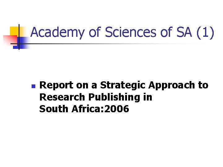 Academy of Sciences of SA (1) n Report on a Strategic Approach to Research